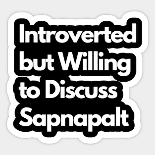 Introverted but Willing to Discuss Sapnapalt Sticker